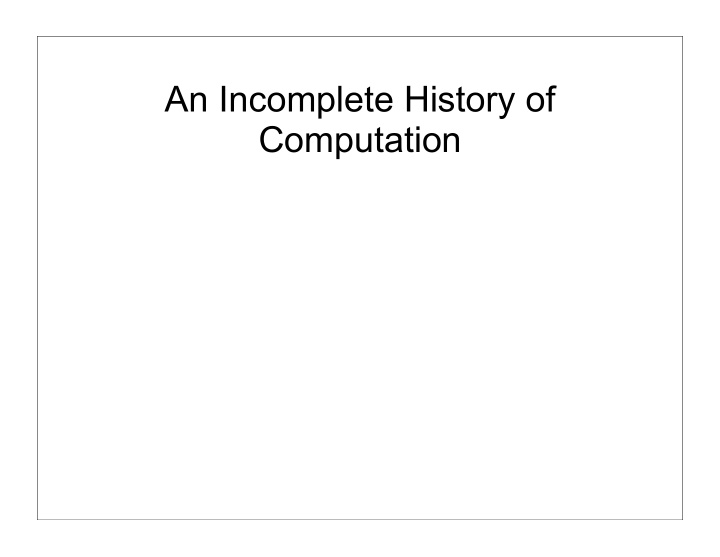 an incomplete history of computation charles babbage 1791