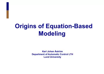 Origins of Equation-Based Modeling  Karl Johan strm  Department of Automatic Control LTH  Lund