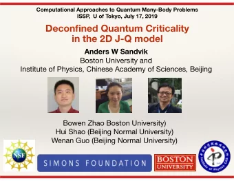 Deconfined Quantum Criticality  in the 2D J-Q model  Anders W Sandvik Boston University and