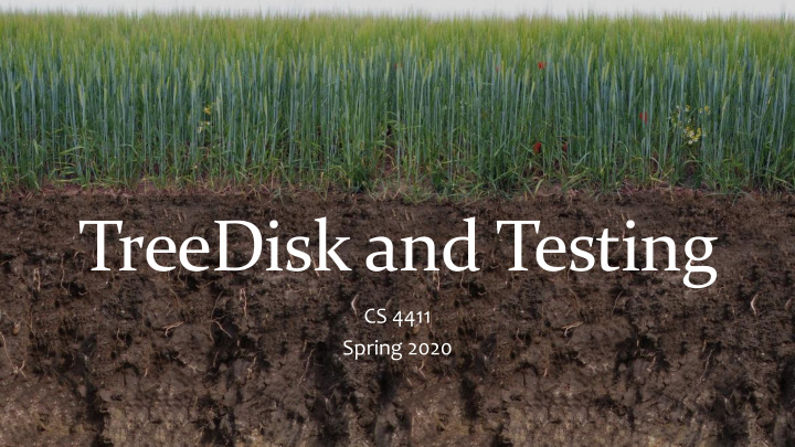 treedisk and testing