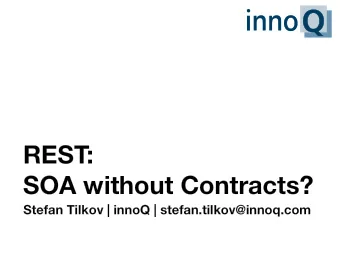 REST:  SOA without Contracts?  Stefan Tilkov | innoQ | stefan.tilkov@innoq.com  What is REST?