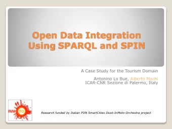 Using SPARQL and SPIN  A Case Study for the Tourism Domain Antonino Lo Bue, Alberto Machi