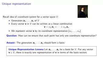 Unique representation Recall idea of coordinate system for a vector space V :  Generators a 1 ,