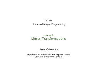 Linear Transformations  Marco Chiarandini  Department of Mathematics &amp; Computer Science