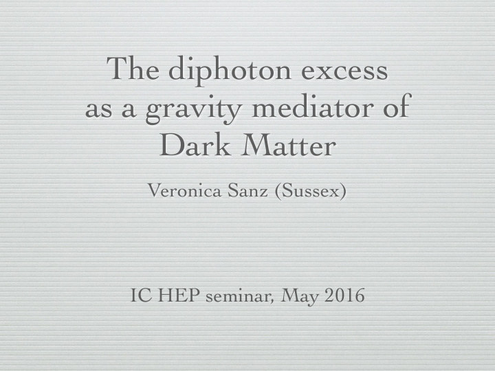 the diphoton excess as a gravity mediator of dark matter