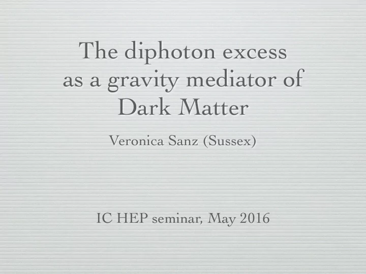 the diphoton excess as a gravity mediator of dark matter