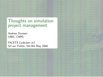 Thoughts on simulation  project management  Andrew Davison  UNIC, CNRS  FACETS CodeJam #2  Gif sur