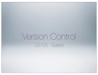 Version Control  CS105 : Saelee  coding is a lengthy process  Multiple paths  Writing a  paper