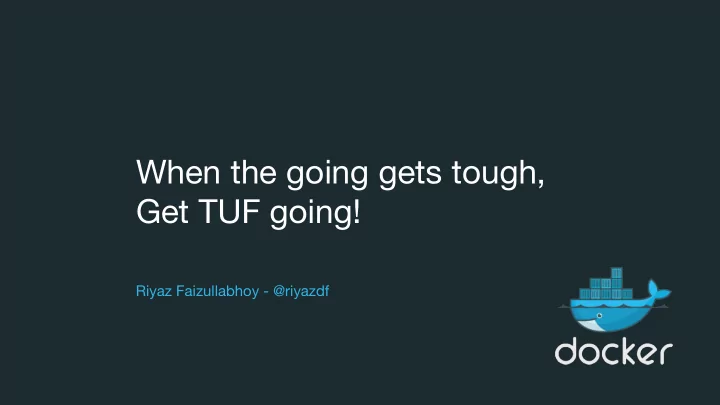 when the going gets tough get tuf going