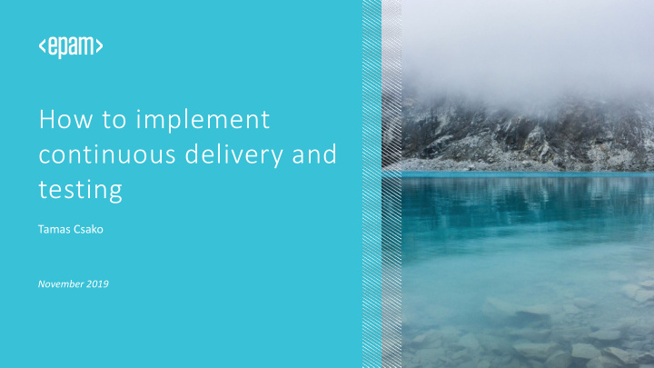 how to implement continuous delivery and testing