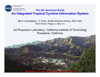 An Integrated Tropical Cyclone Information System Bjorn Lambrigtsen , Yi Chao, Svetla