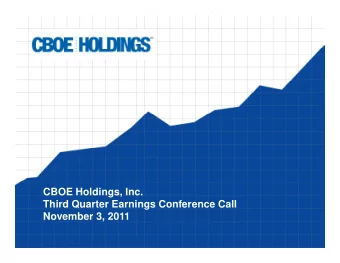 CBOE Holdings, Inc.  Third Quarter Earnings Conference Call  November 3, 2011  p. 1  p. 1 CBOE