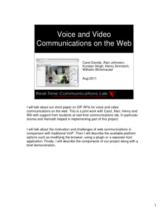 Voice and Video  Communications on the Web  Carol Davids, Alan Johnston,  Kundan Singh, Henry