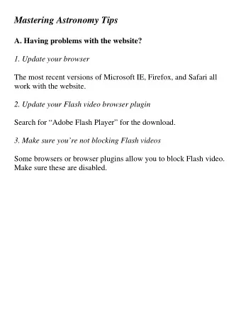 Mastering Astronomy Tips  A. Having problems with the website?  1. Update your browser  The most