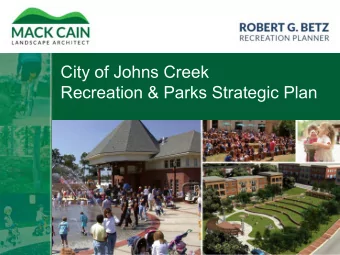 City of Johns Creek  Recreation &amp; Parks Strategic Plan  Planning  Philosophy  1. Parks are