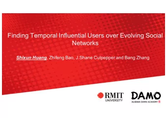 Finding Temporal Influential Users over Evolving Social  Networks Shixun Huang , Zhifeng Bao,