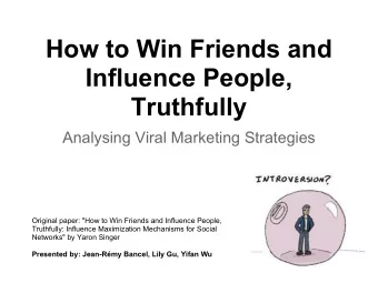 How to Win Friends and  Influence People,  Truthfully  Analysing Viral Marketing Strategies