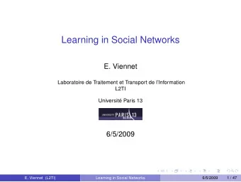 Learning in Social Networks  E. Viennet  Laboratoire de Traitement et Transport de lInformation
