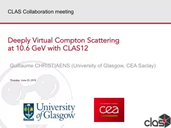 De  Deeply Virtual Co  Compton Scattering  at  at 10.  10.6  6 GeV  eV wit  ith  h CLA  LAS12