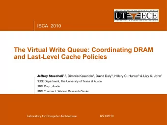 The Virtual Write Queue: Coordinating DRAM  and Last-Level Cache Policies Jeffrey Stuecheli 1,2 ,