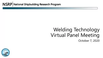 Welding Technology  Virtual Panel Meeting  October 7, 2020  NSRP Mission  NSRP Mission  Manage and