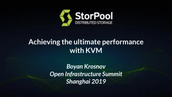 Achieving the ultimate performance  with KVM  Boyan Krosnov  Open Infrastructure Summit  Shanghai