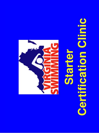 Certification Clinic  Starter  Philosophy   The primary responsibility of the starter is to