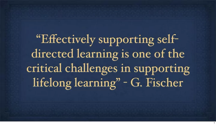 e ff ectively supporting self directed learning is one of