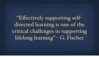 E ff ectively supporting self -  directed learning is one of the  critical challenges in