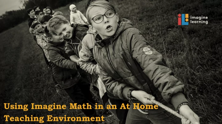 using imagine math in an at home teaching environment