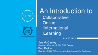 An Introduction to C ollaborative O nline I nternational L earning  June 25, 2020  Jan McCauley