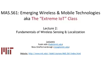 MAS.S61: Emerging Wireless &amp; Mobile Technologies aka The Extreme IoT Class  Lecture 2: