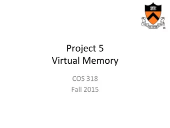 Project  5      Virtual  Memory    COS  318    Fall  2015    Project