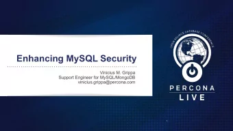 Enhancing MySQL Security  Vinicius M. Grippa  Support Engineer for MySQL/MongoDB
