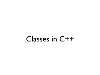 Classes in C++  A lot of this stuff is trivia, but it can be hard to discern up  front. Classes in