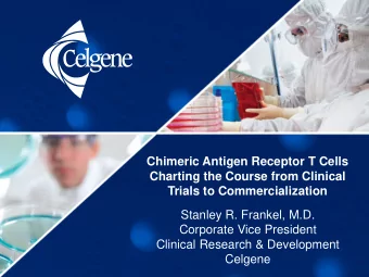 Chimeric Antigen Receptor T Cells  Charting the Course from Clinical Trials to Commercialization