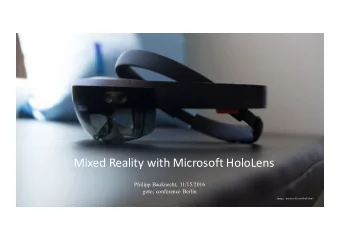 Mixed Reality with Microsoft HoloLens  Philipp Bauknecht, 11/15/2016  goto; conference Berlin