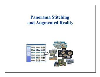 Panorama Stitching  and Augmented Reality  Local feature matching with  large datasets