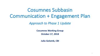 Cosu  Cosumnes  s Subba  Subbasin  Com  Communicati  tion  on +  + En  Engagement  t Plan  Ap