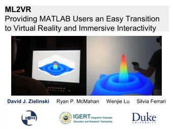ML2VR  Providing MATLAB Users an Easy Transition  to Virtual Reality and Immersive Interactivity