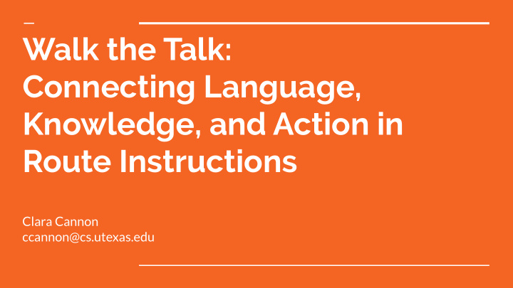 walk the talk connecting language knowledge and action in