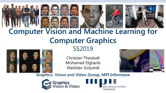 Computer Graphics  SS2019  Christian Theobalt  Mohamed Elgharib  Vladislav Golyanik  Graphics,