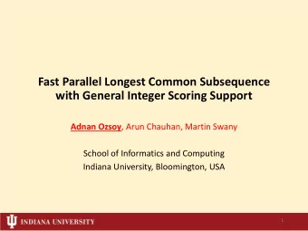 Fast Parallel Longest Common Subsequence  with General Integer Scoring Support Adnan Ozsoy , Arun