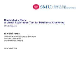 Dissimilarity Plots:  A Visual Exploration Tool for Partitional Clustering  CSE Colloquium  Dr.