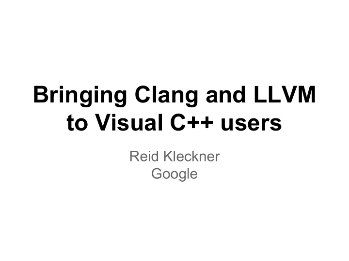 bringing clang and llvm to visual c users