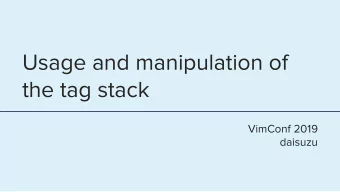 Usage and manipulation of  the tag stack  VimConf 2019  daisuzu  About me    daisuzu(Daisuke