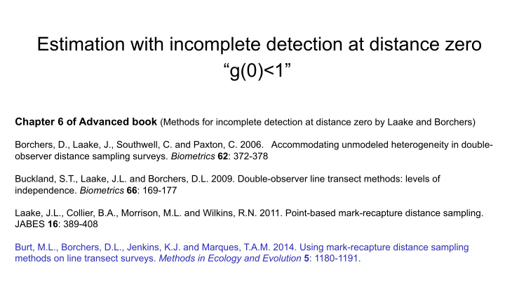 estimation with incomplete detection at distance zero g 0