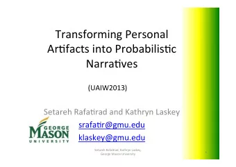 Transforming  Personal    Ar0facts  into  Probabilis0c    Narra0ves    (UAIW2013)
