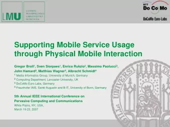 Supporting Mobile Service Usage  through Physical Mobile Interaction Gregor Broll 1 , Sven Siorpaes