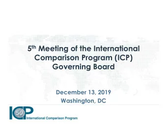 5 th Meeting of the International  Comparison Program (ICP)  Governing Board  December 13, 2019
